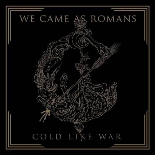 We Came As Romans : Cold Like War